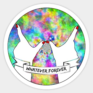 Whatever Forever Sticker